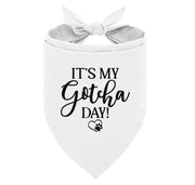 White dog bandana with Its My Gotcha Day text and heart paw print design